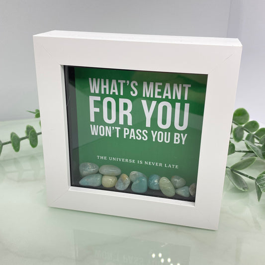What's meant for you won't pass you by - with Amazonite - 4 inch frame